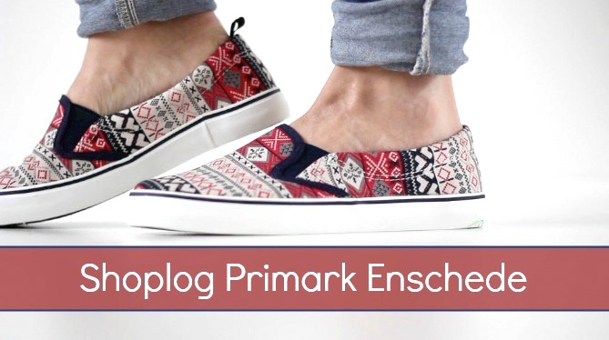 primark enschede shoplog